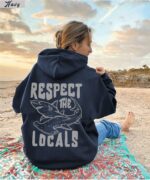 Respect The Locals , Great White Shark Sweatshirt , Save The Local Sharks Hoodie , Shark Lover , Ocean Conservation Hoodie , Surf Sweatshirt